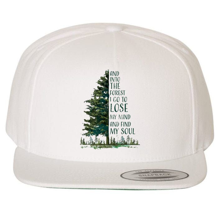 And Into The Forest I Go To Lose My Mind And Find My Soul Wool Snapback Cap