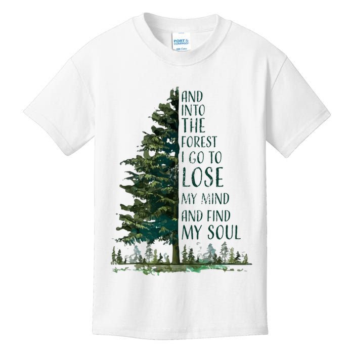 And Into The Forest I Go To Lose My Mind And Find My Soul Kids T-Shirt