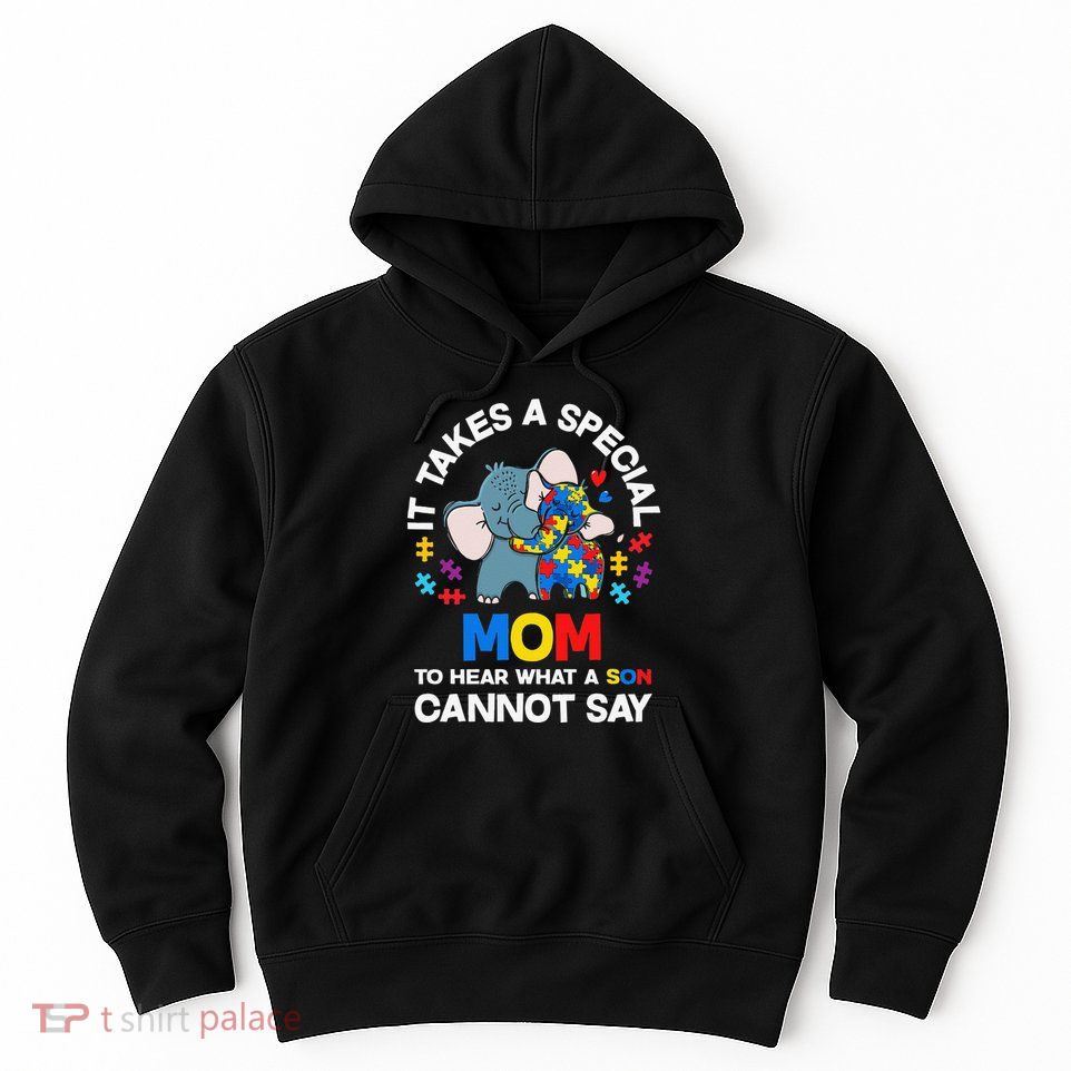 Autism It Takes A Special Mom Autistic Son Proud Autism Mom Hoodie