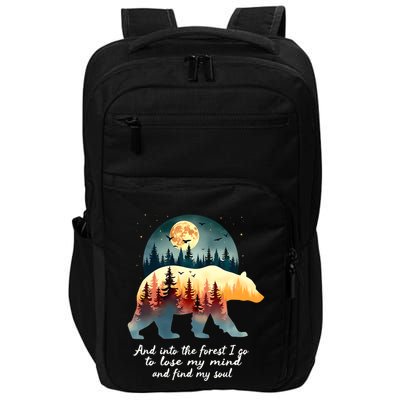 And Into The Forest I Go To Lose My Mind And Find My Soul Impact Tech Backpack