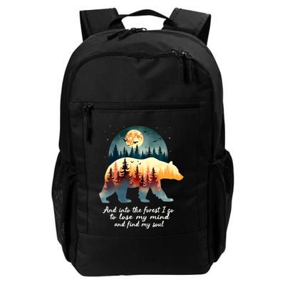 And Into The Forest I Go To Lose My Mind And Find My Soul Daily Commute Backpack