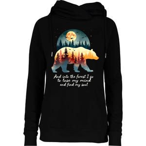 And Into The Forest I Go To Lose My Mind And Find My Soul Womens Funnel Neck Pullover Hood