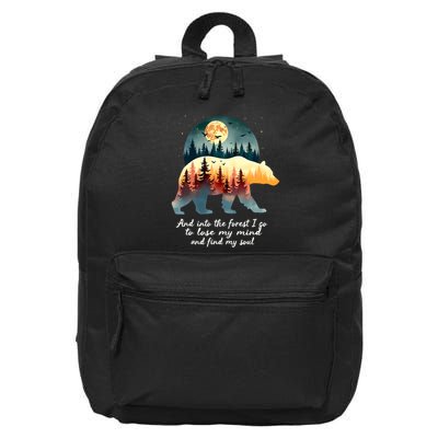 And Into The Forest I Go To Lose My Mind And Find My Soul 16 in Basic Backpack