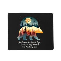 And Into The Forest I Go To Lose My Mind And Find My Soul Mousepad