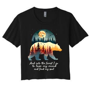 And Into The Forest I Go To Lose My Mind And Find My Soul Women's Crop Top Tee