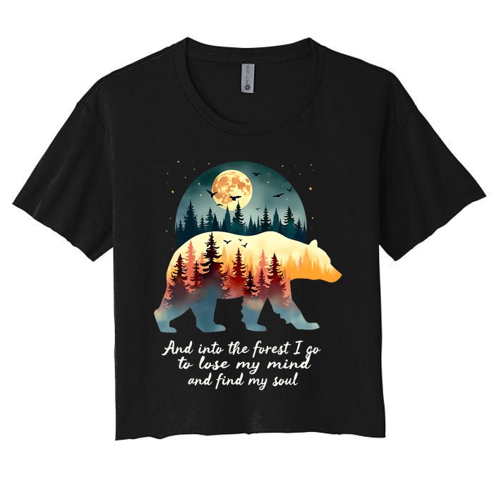 And Into The Forest I Go To Lose My Mind And Find My Soul Women's Crop Top Tee