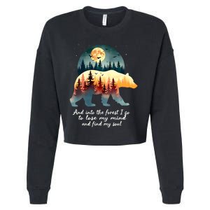 And Into The Forest I Go To Lose My Mind And Find My Soul Cropped Pullover Crew