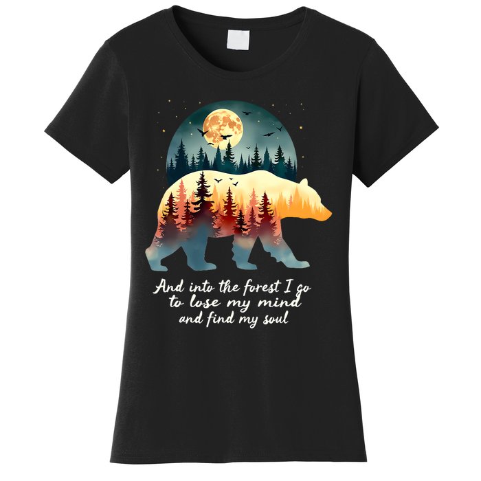 And Into The Forest I Go To Lose My Mind And Find My Soul Women's T-Shirt