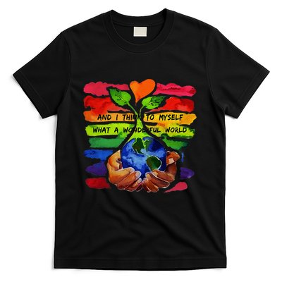 And I Think To Myself What A Wonderful World Earth Day T-Shirt