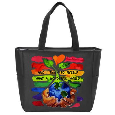 And I Think To Myself What A Wonderful World Earth Day Zip Tote Bag