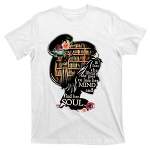 And Into The Library She Goes To Lose Her Mind And Find Her Soul T-Shirt