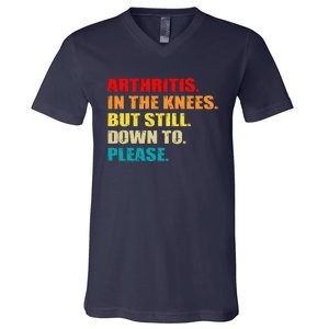 Arthritis In The Knees But Still Down To Please Funny Jokes V-Neck T-Shirt