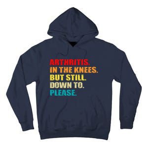 Arthritis In The Knees But Still Down To Please Funny Jokes Tall Hoodie