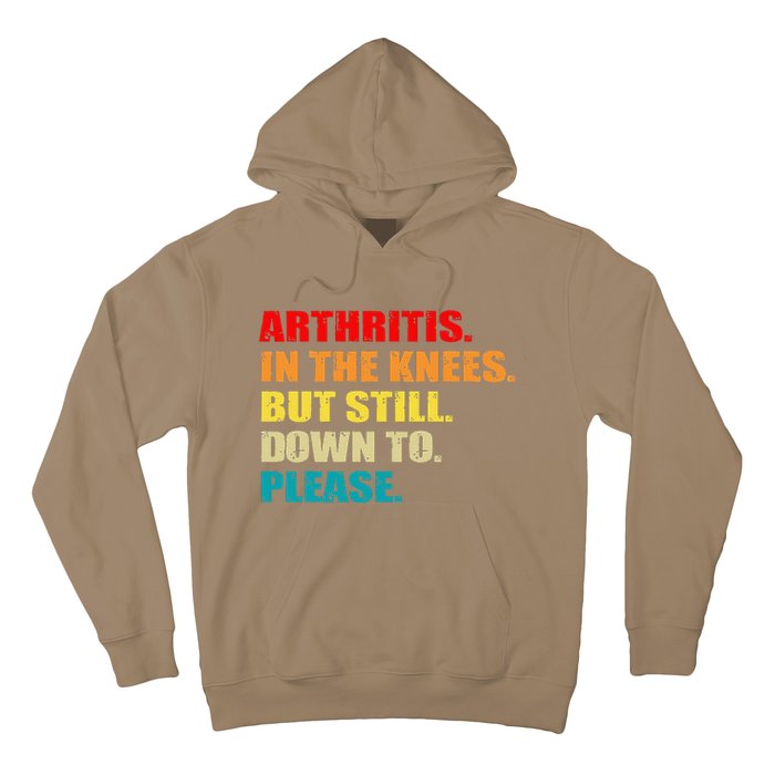 Arthritis In The Knees But Still Down To Please Funny Jokes Hoodie