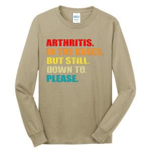 Arthritis In The Knees But Still Down To Please Funny Jokes Tall Long Sleeve T-Shirt