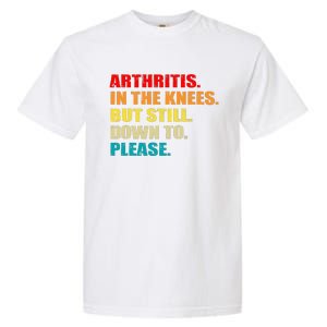 Arthritis In The Knees But Still Down To Please Funny Jokes Garment-Dyed Heavyweight T-Shirt