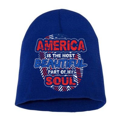 America Is The Most Beautiful Part Of My Soul Gift Gift Short Acrylic Beanie