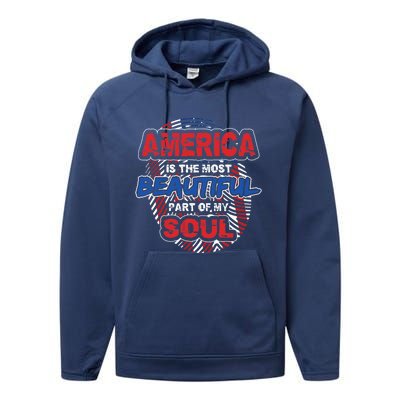 America Is The Most Beautiful Part Of My Soul Gift Gift Performance Fleece Hoodie