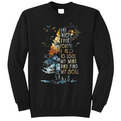 And Into The For.est I Go To Lose My Mind And Find My Soul Sweatshirt