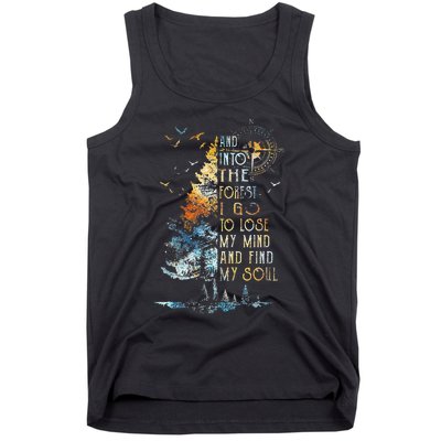 And Into The For.est I Go To Lose My Mind And Find My Soul Tank Top