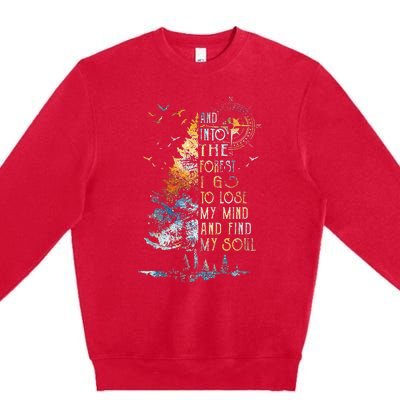 And Into The For.est I Go To Lose My Mind And Find My Soul Premium Crewneck Sweatshirt