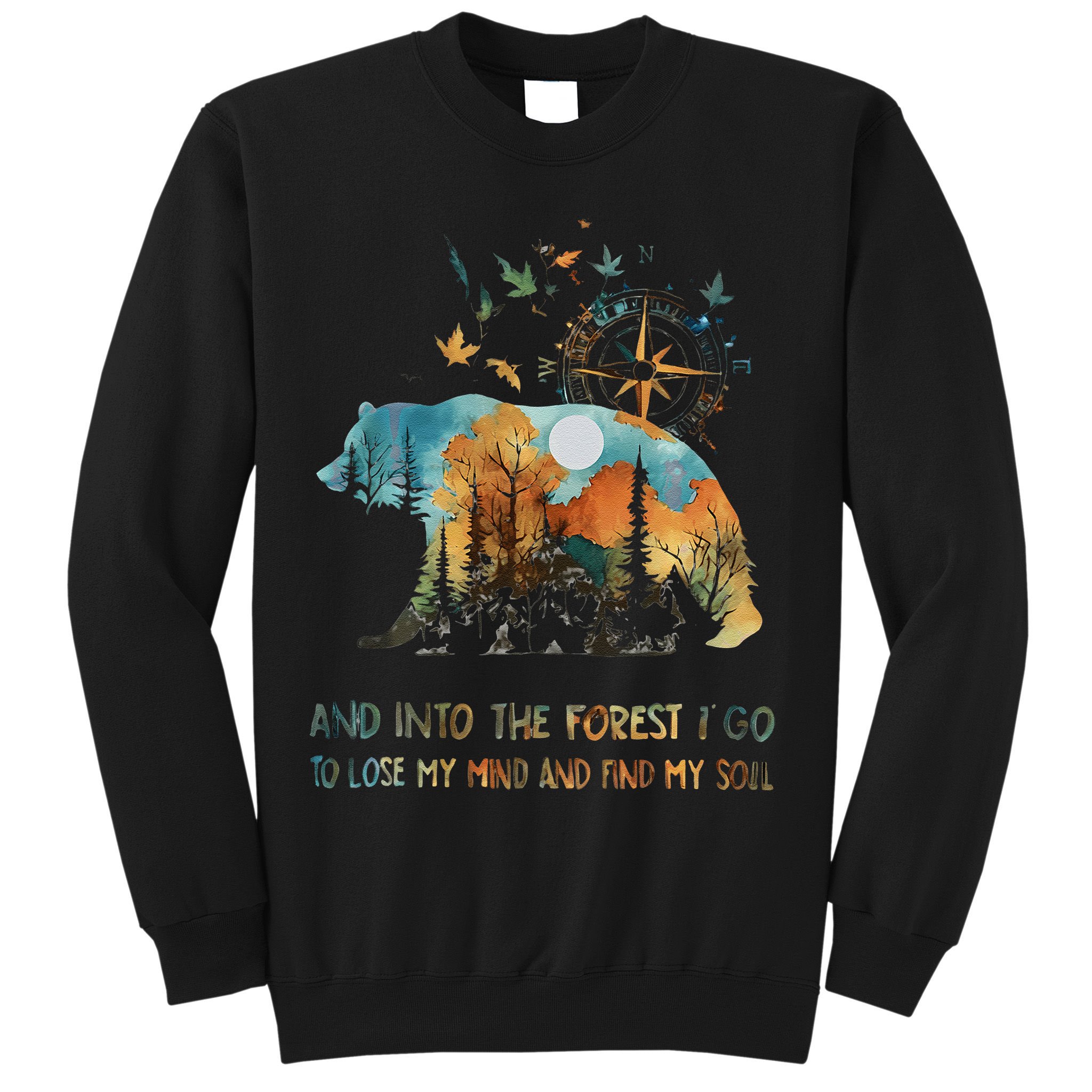 And Into The Forest I Go To Lose My Mind Camping Bear Gift Sweatshirt
