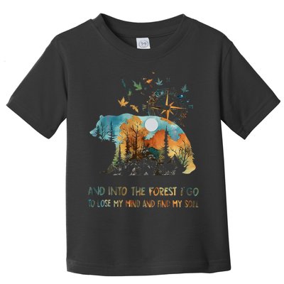 And Into The Forest I Go To Lose My Mind Camping Bear Gift Toddler T-Shirt