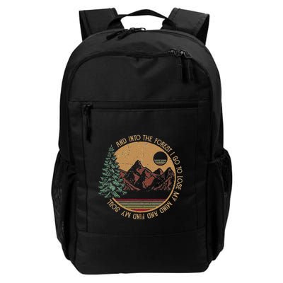 And Into The Forest I Go To Lose My Mind And Find My Soul Daily Commute Backpack