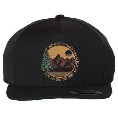 And Into The Forest I Go To Lose My Mind And Find My Soul Wool Snapback Cap