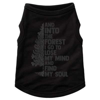 And into the forest I go to lose my mind and find my soul Doggie Tank