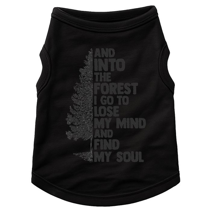 And into the forest I go to lose my mind and find my soul Doggie Tank