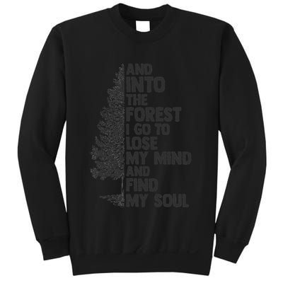 And into the forest I go to lose my mind and find my soul Sweatshirt