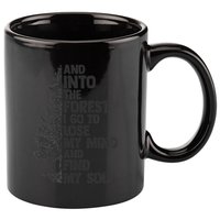 And into the forest I go to lose my mind and find my soul 11oz C Handle Ceramic Mug