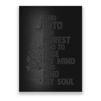 And into the forest I go to lose my mind and find my soul Poster