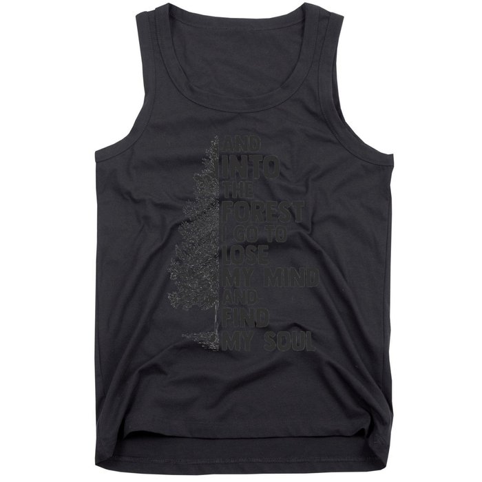 And into the forest I go to lose my mind and find my soul Tank Top