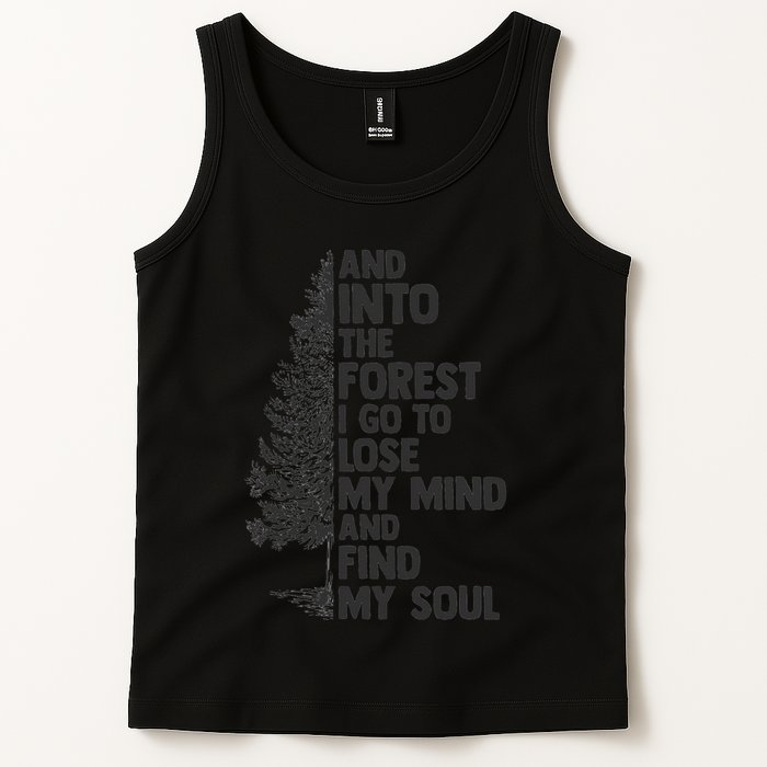 And into the forest I go to lose my mind and find my soul Tank Top