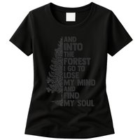 And into the forest I go to lose my mind and find my soul Womens T-Shirt