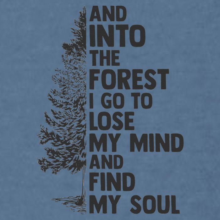 And into the forest I go to lose my mind and find my soul Garment-Dyed Sweatshirt