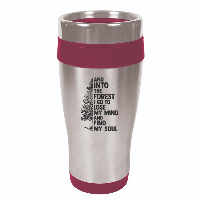 And into the forest I go to lose my mind and find my soul 16oz Travel Tumbler