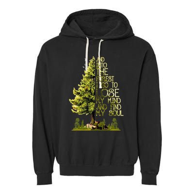 And Into The Forest I Go To Lose My Mind And Find My Soul Garment-Dyed Fleece Hoodie