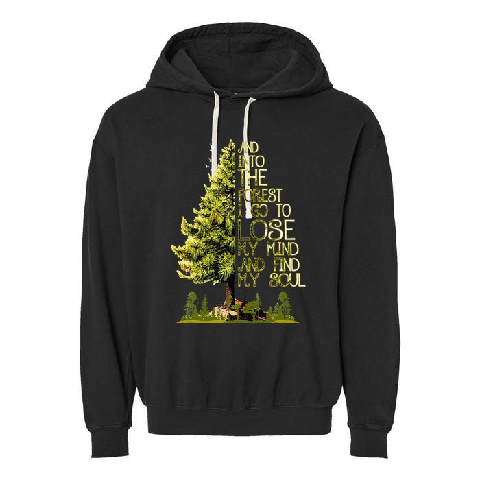 And Into The Forest I Go To Lose My Mind And Find My Soul Garment-Dyed Fleece Hoodie