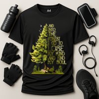 And Into The Forest I Go To Lose My Mind And Find My Soul Performance Shirt