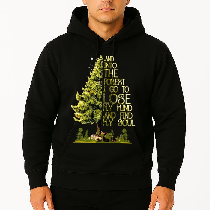 And Into The Forest I Go To Lose My Mind And Find My Soul Hoodie