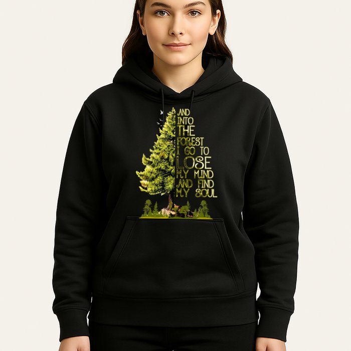 And Into The Forest I Go To Lose My Mind And Find My Soul Hoodie
