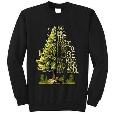 And Into The Forest I Go To Lose My Mind And Find My Soul Sweatshirt