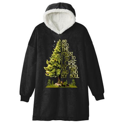 And Into The Forest I Go To Lose My Mind And Find My Soul Hooded Wearable Blanket