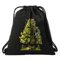 And Into The Forest I Go To Lose My Mind And Find My Soul Drawstring Bag