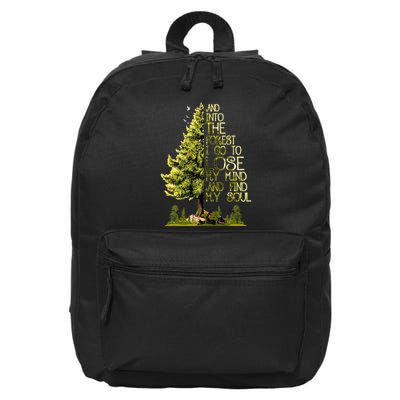 And Into The Forest I Go To Lose My Mind And Find My Soul 16 in Basic Backpack