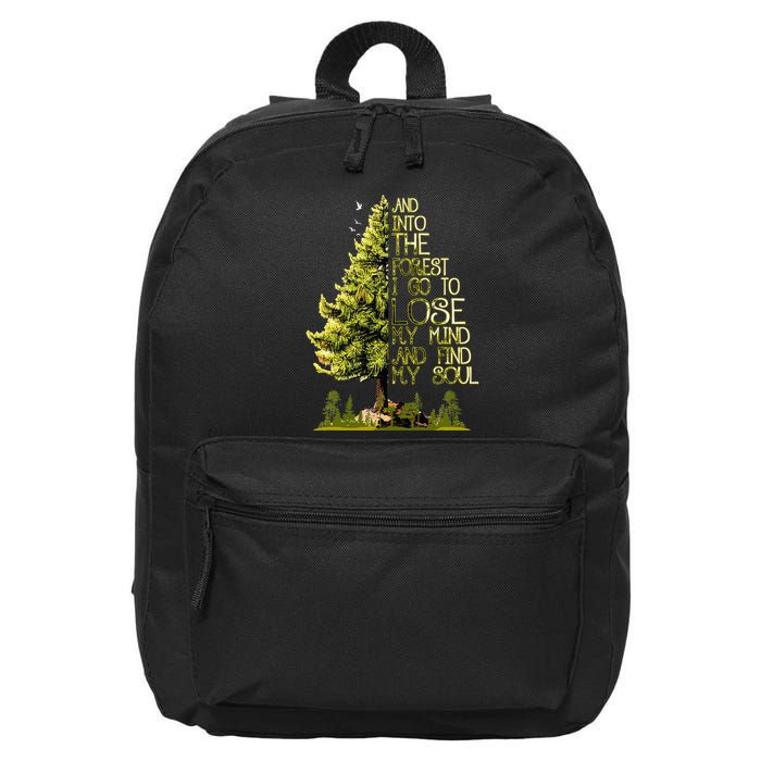 And Into The Forest I Go To Lose My Mind And Find My Soul 16 in Basic Backpack