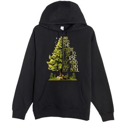 And Into The Forest I Go To Lose My Mind And Find My Soul Premium Pullover Hoodie